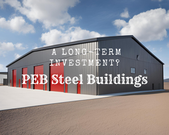 PEB Steel Buildings a Long-Term Investment?