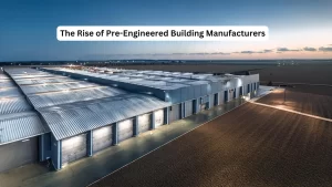 Pre-Engineered Building Manufacturers