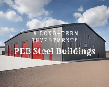 PEB Steel Buildings a Long-Term Investment?